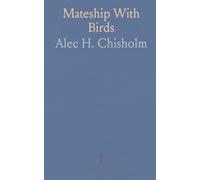 Mateship With Birds: Intimate field notes and reflections on Australian birds, seasons, and song