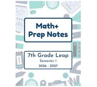 Math+ 7th Grade Leap Prep Notes - Semester 1
