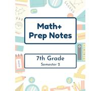 Math+ 7th Grade Prep Notes - Semester 2: 2025-2026 - Epic Charter Schools