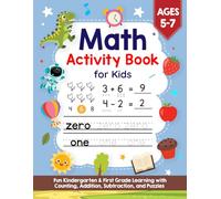 Math Activity Book for Kids Ages 5-7 | Fun Kindergarten & First Grade Learning with Counting, Addition, Subtraction, and Puzzles