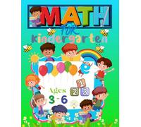 Math Activity Book for Kindergarten, Preschoolers and Kids Ages 3-6.: Tracing Numbers, Addition, Subtraction, Coloring, Comparing, Counting, and Much More While Having Fun Learning.