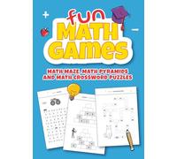 Math Addition And Subtraction Workbook For Kids: Fun Math Games Including Math Crossword Puzzles, Math Maze, and Math Pyramids