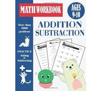 Math Addition And Subtraction Workbook Grade 4: Double Digit And Multi Digit Addition and subtraction With Regrouping Activities, Worksheets Practice Tests, Ages 9-10, Year 5