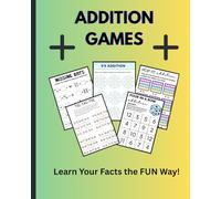 Math Addition Facts Games Workbook Worksheets Game for Kindergarten 1st 2nd 3rd 4th Grade (Math Facts Games Series)