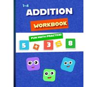 Math Addition Workbook for Kids Grades 1-4: Learn 1, 2 & 3 Digit Addition with Regrouping, & Fun Practice Activities