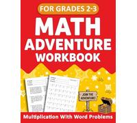 Math Adventure Workbook For Grades 2 to 3 With Multiplication Exercises with Word problems: Math Workbook For 2nd Grade To 3rd Grade With Answers - ... For Classroom, Homeschool, or Remote Learning