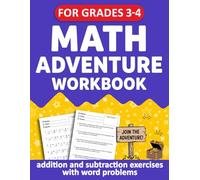 Math Adventure Workbook For Grades 3 to 4 With Addition and Subtraction Exercises with Word problems: Math Workbook For 3rd Grade To 4th Grade With Answers - Mathematics Activity Book For Ages 8-10
