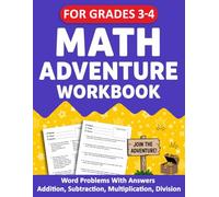 Math Adventure Workbook For Grades 3 to 4 With Addition, Subtraction, Multiplication, Division Word problems: Math Workbook For 3rd Grade To 4th Grade ... For Classroom, Homeschool, or Remote Learning