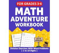 Math Adventure Workbook For Grades 3 to 4 With Division Exercises with Word problems: Math Workbook For 3rd Grade To 4th Grade With Answers - ... For Classroom, Homeschool, or Remote Learning