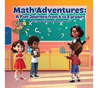 Math Adventures: A Fun Journey from K to 8 Graders