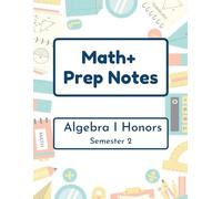 Math+ Algebra I Honors Prep Notes - Semester 2: 2025-2026 - Epic Charter Schools