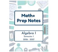 Math+ Algebra I Prep Notes - Semester 1