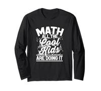 Math All The Cool Kids are Doing It - Math Teacher Long Sleeve T-Shirt