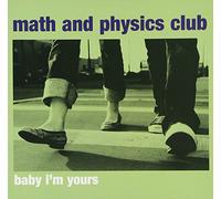 Math And Physics Club - Baby I'm Yours Ep