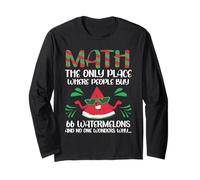 Math And Watermelons Mathematics Funny Math Teacher Saying Long Sleeve T-Shirt
