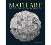 Math Art : Truth, Beauty, and Equations