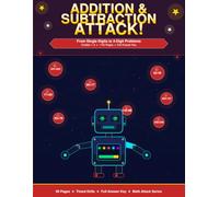 Math Attack! Addition & Subtraction Attack!: Timed Drills from Single Digits to 3-Digit Problems | Ages 6-9