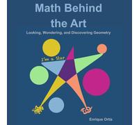 Math Behind the Art: Looking, Wondering, and Discovering Geometry