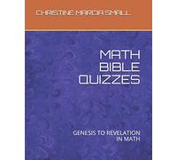 MATH BIBLE QUIZZES: GENESIS TO REVELATION IN MATH