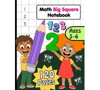 Math Big Square Notebook for Kids Ages 3-6: Large 1 Inch Grid Paper for Number Writing, Counting Practice and Early Math Skills | Preschool & Kindergarten Workbook | 120 Pages 8.5 x 11