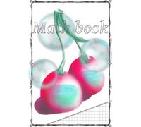 Math book: Graph paper notebook in 6x9 a5 format with a beautiful juicy cherry cover design. For calculations and practicing mathematical knowledge. ... use it for geometry. (Mathematics notebooks)