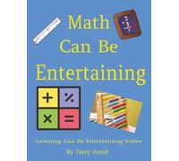 Math Can Be Entertaining: 300 Fun and Educational Riddles by Grade Level K-6 (Learning Can Be Entertaining)