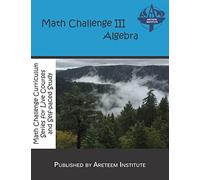 Math Challenge III Algebra: 12 (Math Challenge Curriculum Textbooks)