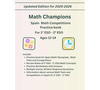 Math Champions Spain Math Competitions Practice book For 1° ESO - 2° ESO, Ages 12-14, Full Length Practice Tests, Study Guide, Variety of ... Aligned with Spain Curriculum, Olympiads