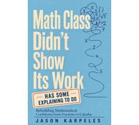 Math Class Didn’t Show Its Work: Rebuilding Mathematical Confidence from Fractions to Calculus