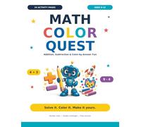 Math Color Quest: Addition, Subtraction & Color-by-Answer Fun