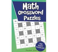 Math Crossword Puzzle Book: 150 Easy Crossmath Puzzles with Solutions - Pocket Size for Travel and On the Go Fun (Travel Size Puzzle Books)