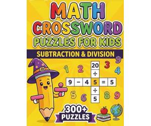 Math Crossword Puzzles for Kids: 300+ Subtraction & Division Math Puzzle Challenges