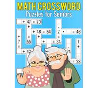 Math CrossWord Puzzles for Seniors: Exercise Memory and Brain Functions with Fun Math Challenges.