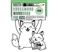Math Crossword Workbook for Kids Grade 4: 100 Puzzles to Practice Multiplication, Division & Fractions - Ages 9-10 (CALCULATE & WRITE)