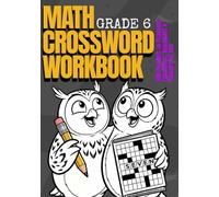 Math Crossword Workbook for Kids Grade 6: 100 Puzzles to Practice Ratios, Equations & Integers - Ages 11-12 (CALCULATE & WRITE)