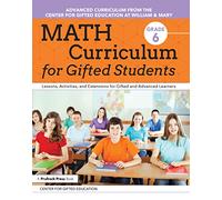 Math Curriculum for Gifted Students: Lessons, Activities, and Extensions for Gifted and Advanced Learners: Grade 6