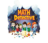 Math Detective Club: 60 Secret Cases to Crack Using Math | Fun Puzzles for Kids Ages 7-12