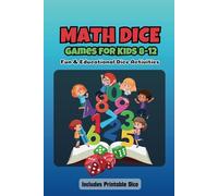 Math Dice Games for Kids 8-12: Fun & Educational Dice Activities with Score Sheets, Board Games & Puzzles - Perfect for Road Trips & Homeschool Learning!