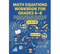 Math Equations Workbook for Grades 6-8: A step-by-step math workbook for middle school students covering one-step, two-step, multi-step equations, ... notes, practice worksheets, games, and more