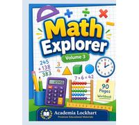 Math Explorer 3: Kindergarten & 1st Grade Math Workbook: Advanced Addition, Subtraction, Logic Puzzles, and Variable Shape Math for Kids Ages 5-7 (Little Math Explorers)