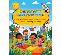 Math Explorers: Mystery of Numbers: Activity Book for Kids Ages 4-8 | Fun Puzzles, Counting Games, Connect the Dots, Mazes, Shapes & Coloring