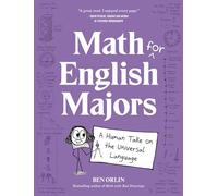 Math for English Majors : A Human Take on the Universal Language