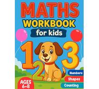 Math Fun for Smart Kids: A Brain-Boosting Workbook for Ages 6-8: 100 Engaging Activities for Learning Numbers, Counting, Shapes, Addition, Subtraction & More