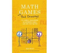 Math Games with Bad Drawings: 75 1/4 Simple, Challenging, Go-Anywhere Games & And Why They Matter