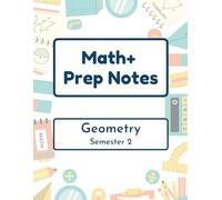Math+ Geometry Prep Notes - Semester 2: 2025-2026 - Epic Charter Schools