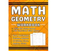 Math Geometry Workbook Grades 5-6 Area, Perimeter, Volume, Number of Cubes, Lines, Angles, Circles: 5th, 6th Grades Geometry Practice Workbook For ... 10-12) More Than 700 Exercises With Answers
