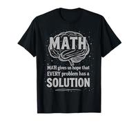 Math Gives Us Hope Every Problem Has A Solution Funny Quote T-Shirt
