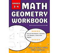 Math Goemetry Workbook For Grades 3 To 4 Area, Perimeter, Volume, 2-D Shapes, Lines And Angles: 3rd, 4th Grade Goemetry Practice Workbook (Ages 8-10) More Than 2000 Exercises With Answers