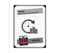 math graph paper journal notebook 300 pages: This composition, large size 8.5x11, white paper gray lines thick 300 pages good for math or interactive ... good gift for kids, girls, teens, and student
