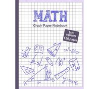 Math Graph Paper Notebook: 1Cm Squares Quad Grid Practice Exercises Double-Sided